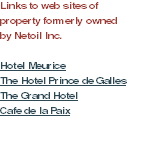 Links to web sites of property formerly owned  by Netoil Inc.  